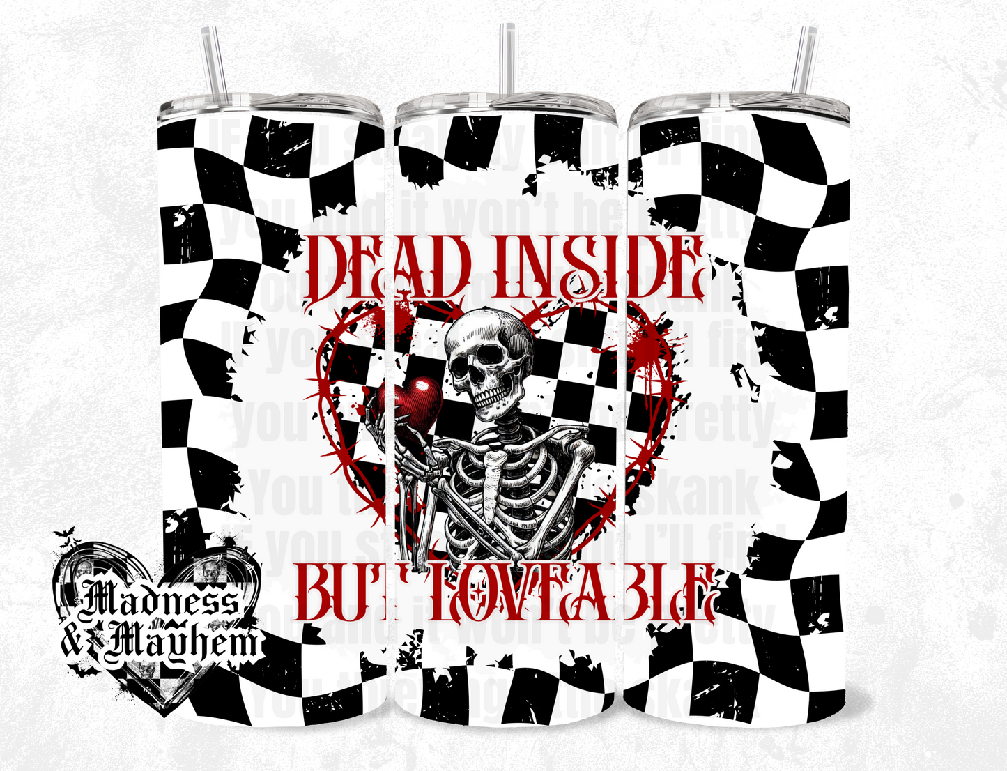 Dead Inside Loveable 20oz Tumbler (finished product)