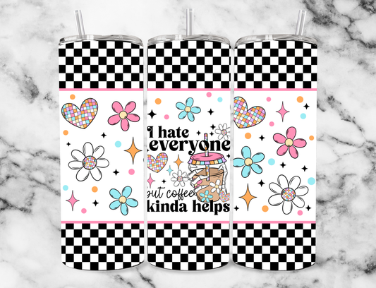 I hate everyone coffee 20z Tumbler Wrap (sublimation transfer)