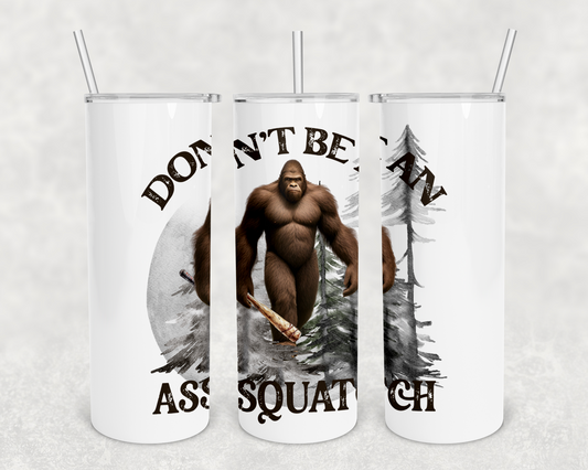 Don't be an assquach 20z Tumbler Wrap (sublimation transfer)