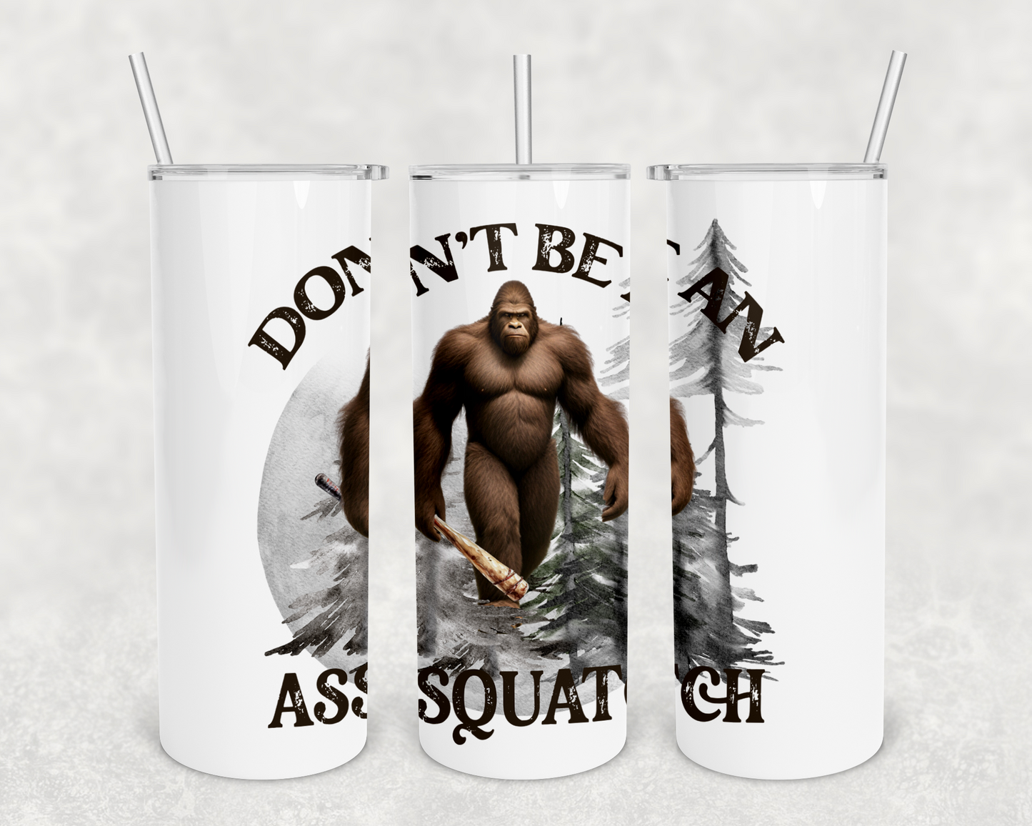 Don't be an assquach 20 oz tumbler (finished product)