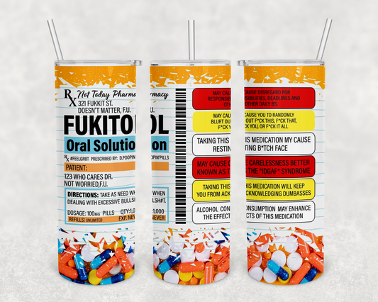 Fukitol perscription 20 oz tumbler (finished product)