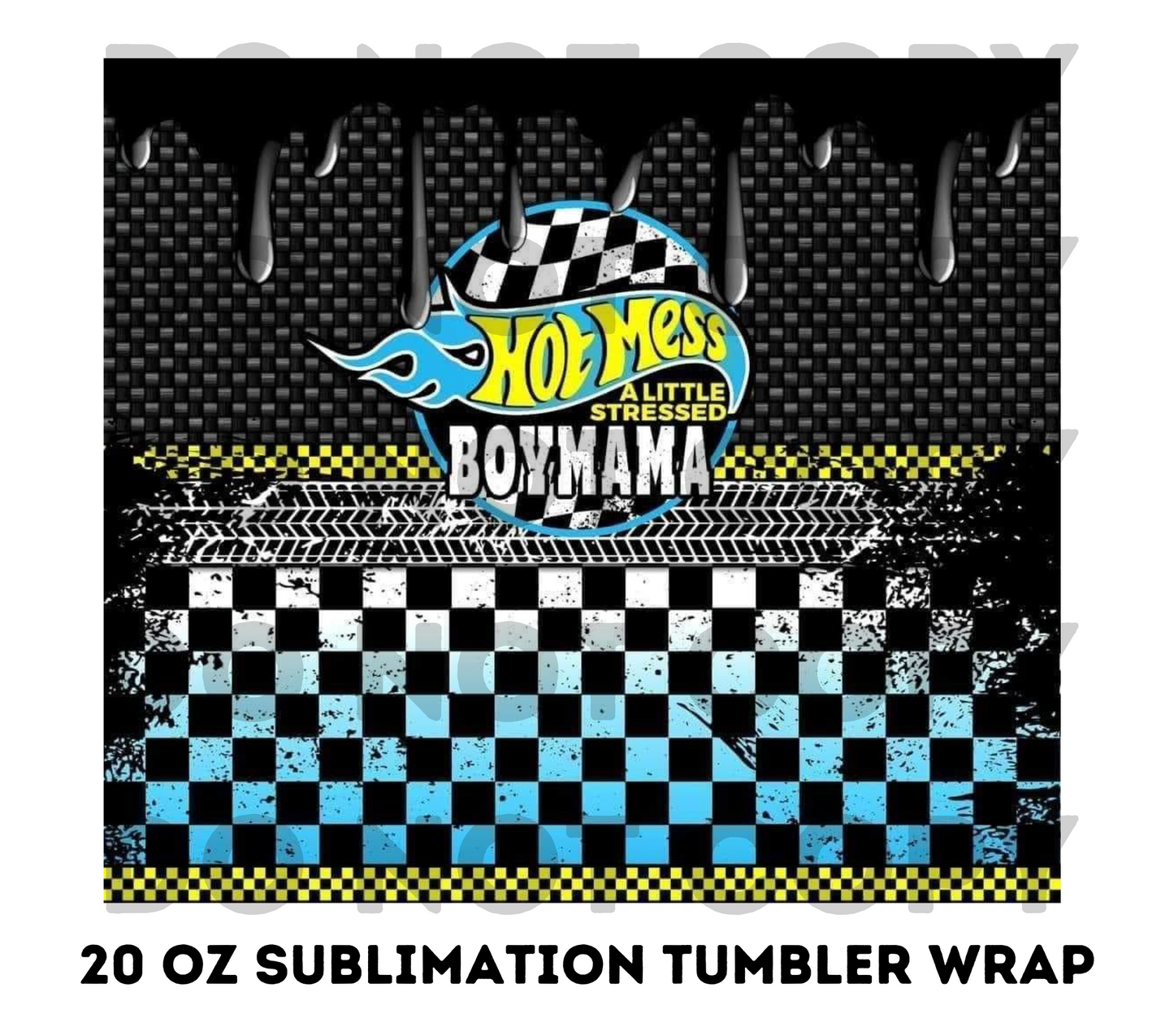 Hot Mess Boy Mama 20z Tumbler Wrap (sublimation transfer)