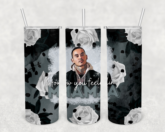 How you feelin mama 20z Tumbler Wrap (sublimation transfer)