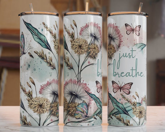 Just breathe wildflowers 20oz Tumbler (finished product)