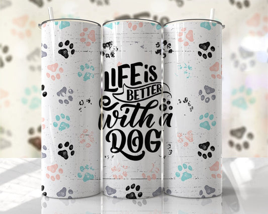 Life is better with dogs 20z Tumbler Wrap (sublimation transfer)