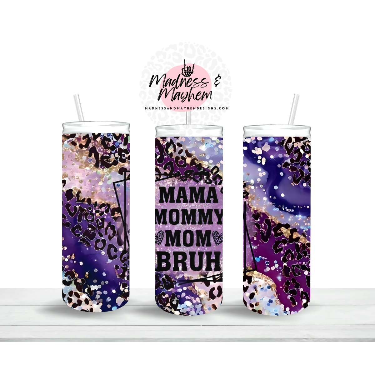 Mama Mommy Mom Bruh 20oz Tumbler (finished product)