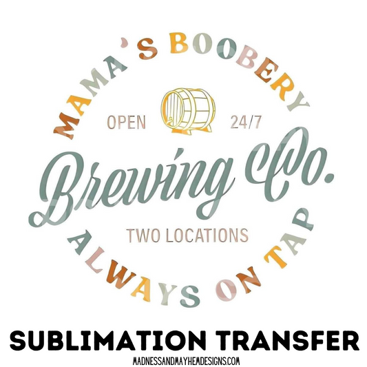 Mamas brew sublimation shirt transfer