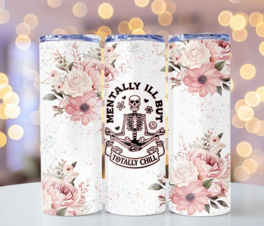 Metally ill totally chill 20z Tumbler Wrap (sublimation transfer)