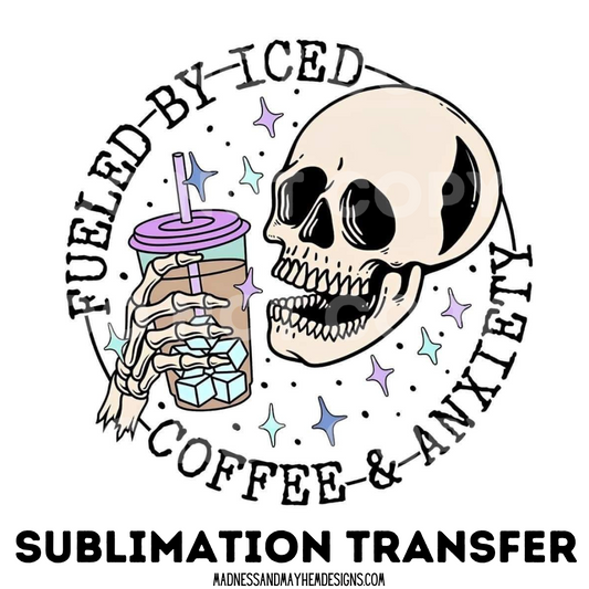 Iced coffee and anxiety skull sublimation shirt transfer