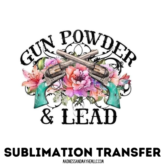 Gun powder & Lead sublimation shirt transfer