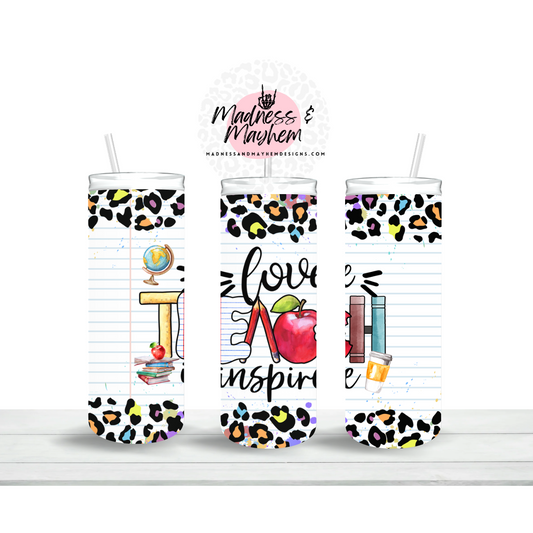 Teach Love Inspire 20oz Tumbler (finished product)