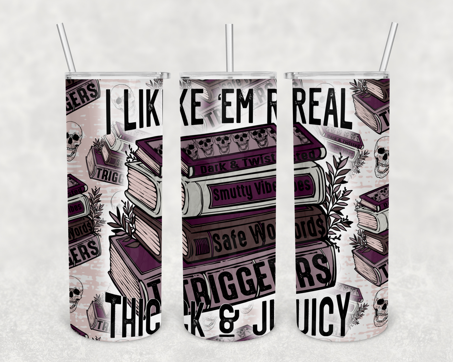 Thick & Juicy Smut books 20 oz tumbler (finished product)
