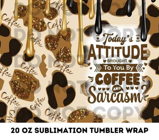 Coffee & Sarcasm 20z Tumbler Wrap (sublimation transfer)