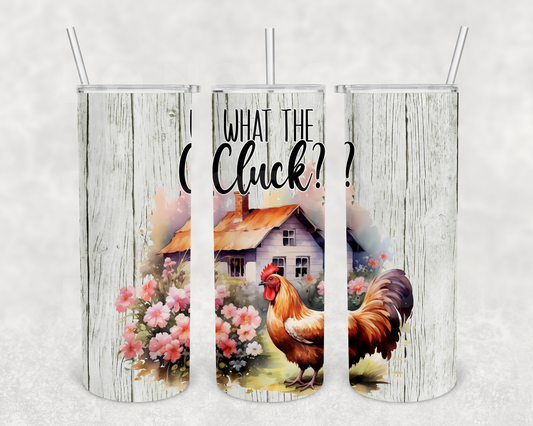 What the cluck 20oz Tumbler (finished product)